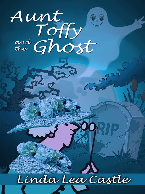 Title details for Aunt Toffy and the Ghost by Linda Lea Castle - Available